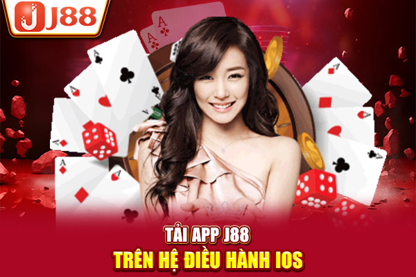 Tải App J88 trên hệ điều hành IOS Tải App J88 trên hệ điều hành IOS
