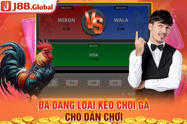 Đa dạng loại kèo chọi gà cho dân chơi Đa dạng loại kèo chọi gà cho dân chơi
