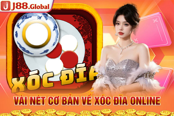 Vài nét cơ bản về xóc đĩa online Vài nét cơ bản về xóc đĩa online